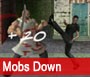 Mobs Down