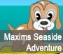 Maxims Seaside Adventure